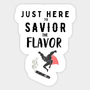 Just here to saviour the flavor like a true cigar smoker Sticker